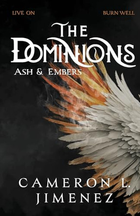 The Dominions Ash & Embers by Cameron L Jimenez
