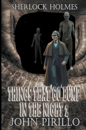 Sherlock Holmes, Things That Go Bump In The Night 2 by John Pirillo