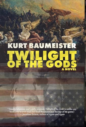 Twilight of the Gods Kurt Baumeister 9781960451033