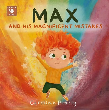 Max and his Magnificent Mistakes by Caroline Pearcy