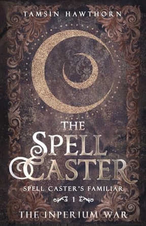 The Spell Caster by Tamsin Hawthorn