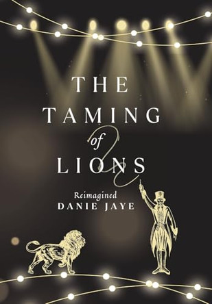 The Taming of Lions: Reimagined Danie Jaye 9798985628661