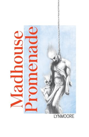 Madhouse Promenade by Lyn Moore