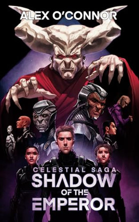 Celestial Saga: Shadow of the Emperor Alex O'Connor 9798884333130 Celestial Saga: Shadow of the Emperor Alex O'Connor 9798884333130