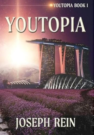 Youtopia: A Techno-Thriller Joseph Rein 9798890250636