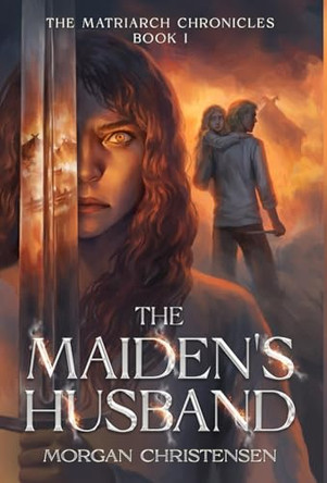 The Maiden's Husband Morgan Christensen 9798989975013