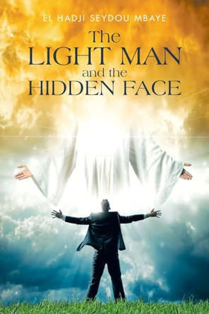 The Light Man and the Hidden Face by El Hadji Seydou Mbaye