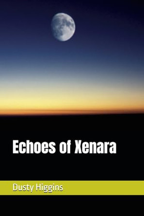 Echoes of Xenara by Dusty James Higgins