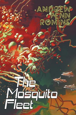 The Mosquito Fleet by Andrew Penn Romine