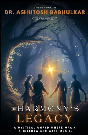 The Harmony's Legacy by Snehal Eknath Karanjekar