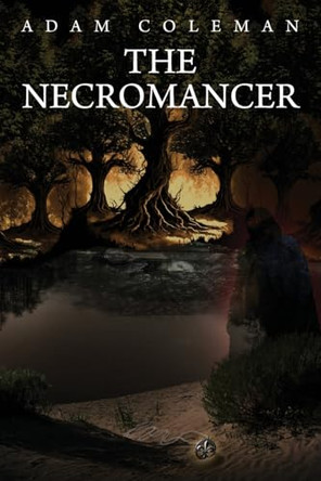 The Necromancer by Adam Coleman