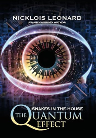 The Quantum Effect Snakes In The House Nicklois Leonard 9798989364206