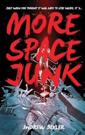 More Space Junk by Andrew Bixler