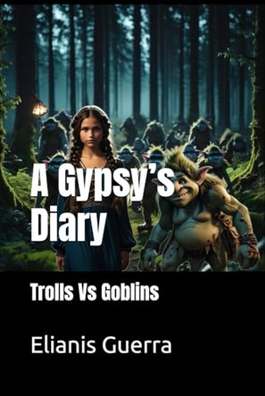 A Gypsy's Diary: Trolls Vs Goblins Elianis Guerra 9798339035756