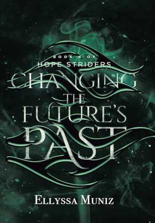Hope Striders: Changing the Future's Past Ellyssa Muniz 9781664151215