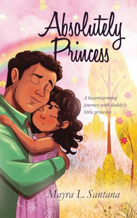 Absolutely Princess Mayra L Santana 9798330338504