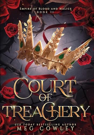 Court of Treachery: A Slow Burn Steamy Epic Romantasy Meg Cowley 9781915731036