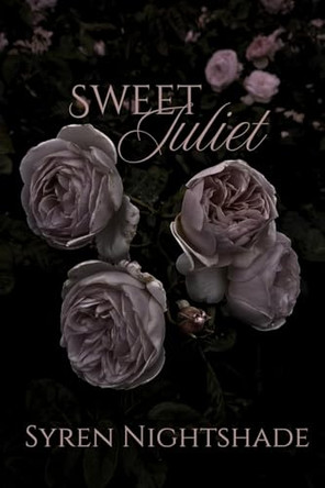 Sweet Juliet by Syren Nightshade