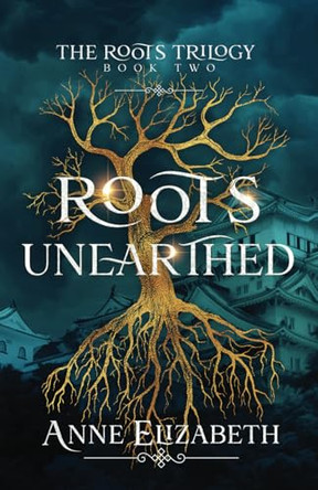 Roots Unearthed Anne Elizabeth 9781961639096