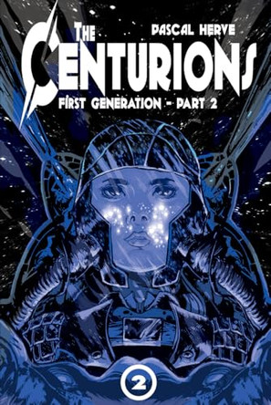 The Centurions: First Generation - Part 2 Pascal Herve 9798306678726