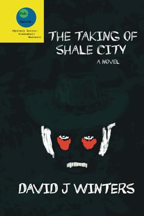 The Taking of Shale City David J Winters 9781068863608