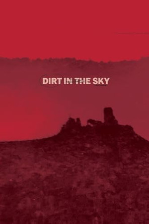 Dirt in the Sky by Max Booth