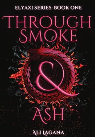 Through Smoke & Ash Ali Lagana 9798991152716
