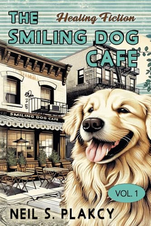 The Smiling Dog Cafe Neil S Plakcy 9798227931283
