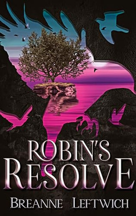 Robin's Resolve Breanne Leftwich 9798986760773