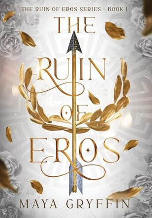 The Ruin of Eros Maya Gryffin 9781737018940