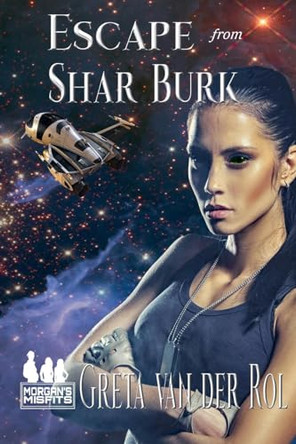 Escape from Shar Burk by Greta Van Der Rol