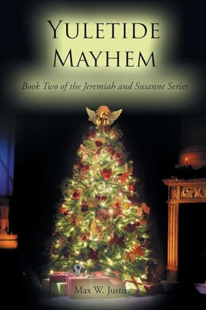 Yuletide Mayhem by Max W Justus