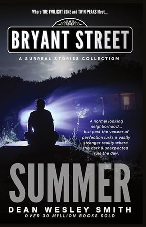 Summer: A Bryant Street Surreal Stories Collection Dean Wesley Smith 9781561469598