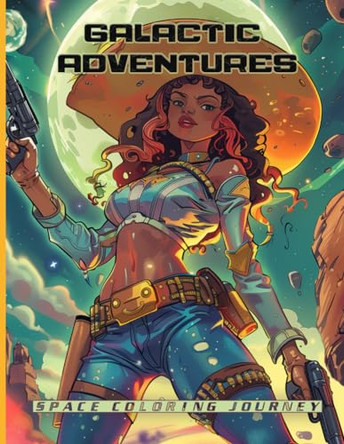 Galactic Adventure Space Coloring Journey by Aurora Woodland