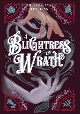 A Blightress of Wrath Chelsey Ann Tompkins 9798988956785