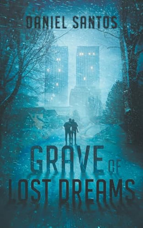 Grave of Lost Dreams by Daniel Santos