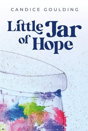 Little Jar of Hope by Candice Goulding
