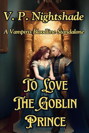 To Love The Goblin Prince by V P Nightshade