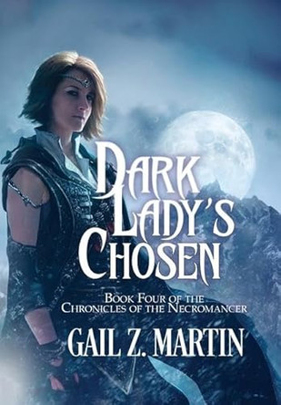 Dark Lady's Chosen Gail Z Martin 9781647950651