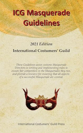 ICG Masquerade Guidelines International Costumers' Guild 9781966384014