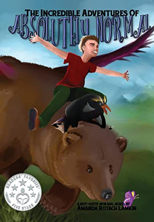 The Incredible Adventures of Absolutely Normal by Amanda Rotach Lamkin