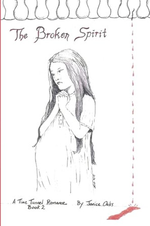 The Broken Spirit by Janice Oaks