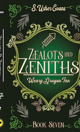 Zealots and Zeniths: A Cozy Fantasy Novel S Usher Evans 9781945438844