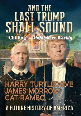 And the Last Trump Shall Sound Harry Turtledove 9781649731739