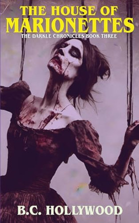 The House of Marionettes by B C Hollywood
