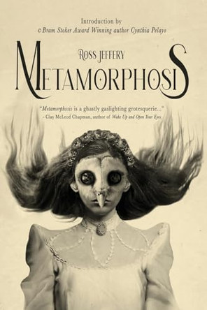 Metamorphosis by Ross Jeffery