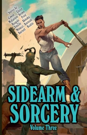 Sidearm & Sorcery Volume Three by Bryce Beattie