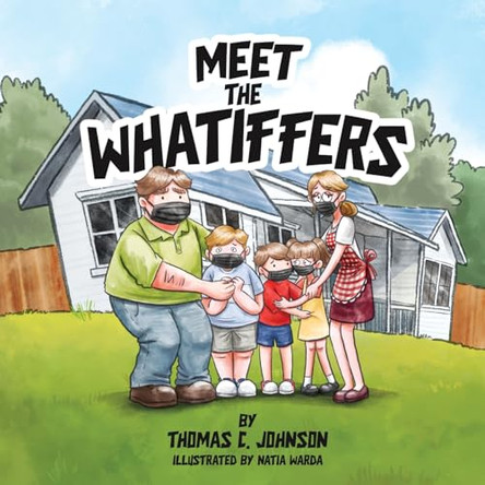 Meet the Whatiffers Thomas C Johnson 9798218437435