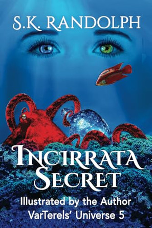 Incirrata Secret: Illustrated by the Author S K Randolph 9781962777070
