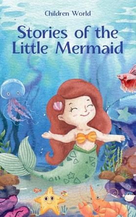 Stories of the Little Mermaid by Children World